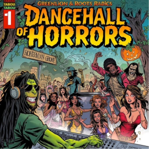 Dancehall of Horrors: Green Lion & Roots Radics summon dub’s dark side. Reggae Tastemaker