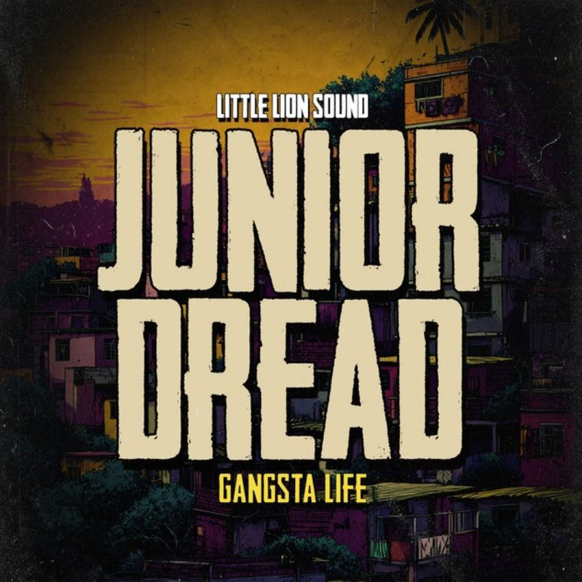 Reggae without borders: Junior Dread & Little Lion Sound deliver ‘Gangsta Life’. Reggae Tastemaker