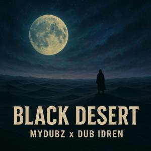 Bass meets roots: Dub Idren and MyDubz unite on Black Desert. Reggae Tastemaker