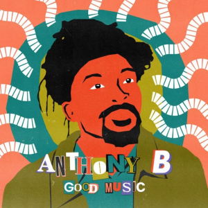 Anthony B lifts our vibes with ‘Good Music’. Reggae Tastemaker