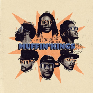 L'Entourloop roar out of Jamaica on new single, Muffin Kings. Reggae Tastemaker