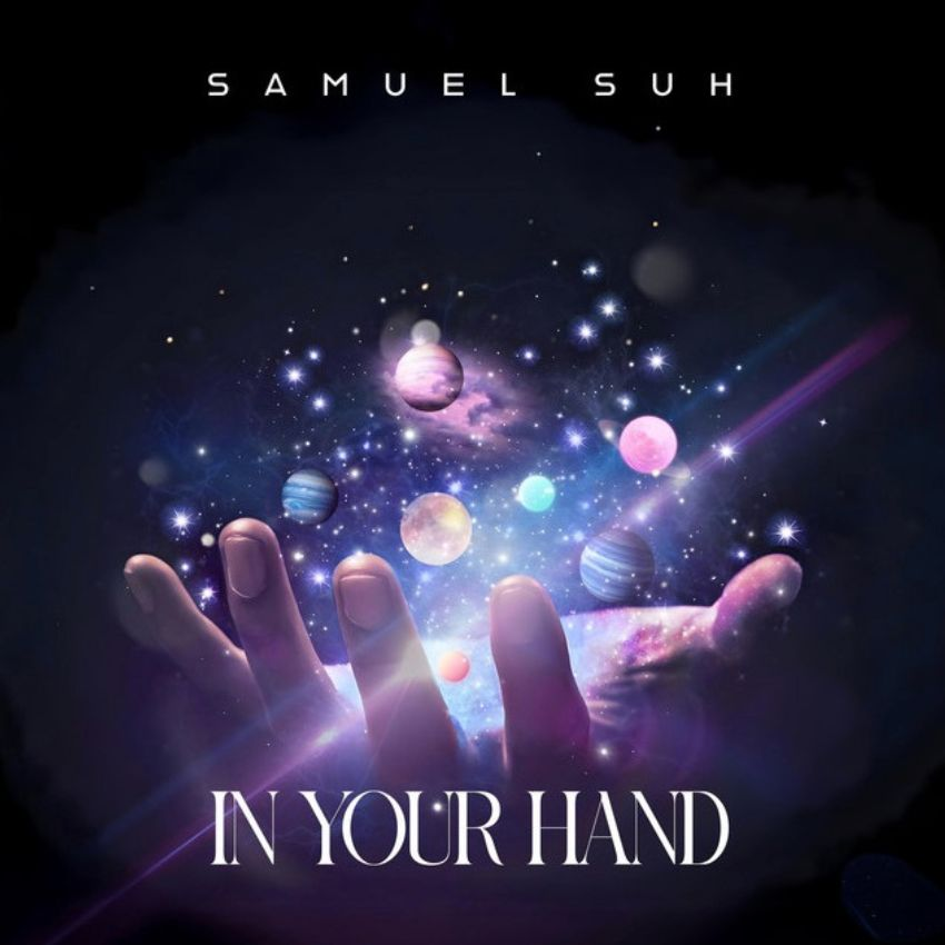 SAMUEL SUH – IN YOUR HAND
