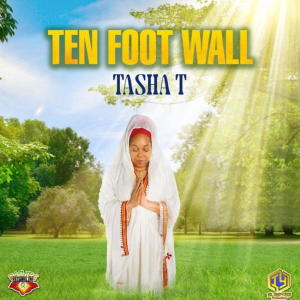 Why Tasha T's "Ten Foot Wall" arrives exactly when we need it. Reggae Tastemaker