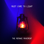 Roots fire: The Remake Movement drop a heartfelt rallying cry on Must Come To Light. Reggae Tastemaker