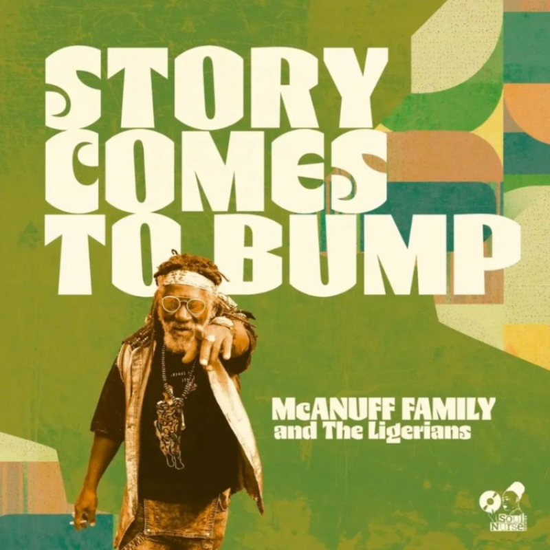 Roots legend Winston McAnuff & The Ligerians unite on ‘Story Comes To Bump’. Reggae Tastemaker