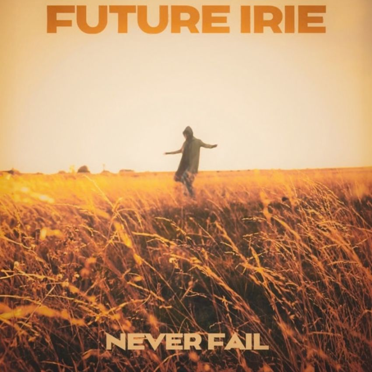 Faith in the riddim: Future Irie and Greatest Friends drop Never Fail. Reggae Tastemaker