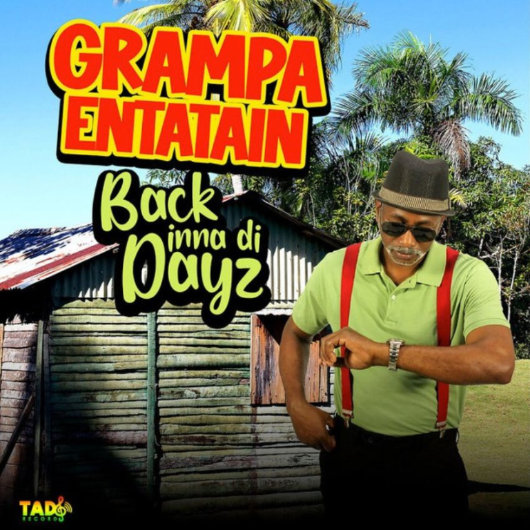 Back Inna Di Dayz: Grampa Entatain's ode to simpler times. Reggae Tastemaker