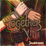 Together: When hearts and hands unite JahBradez delivers. Reggae Tastemaker
