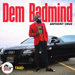 Eyes wide open: Anthony Cruz gets real on single Dem Badmind. Reggae Tastemaker