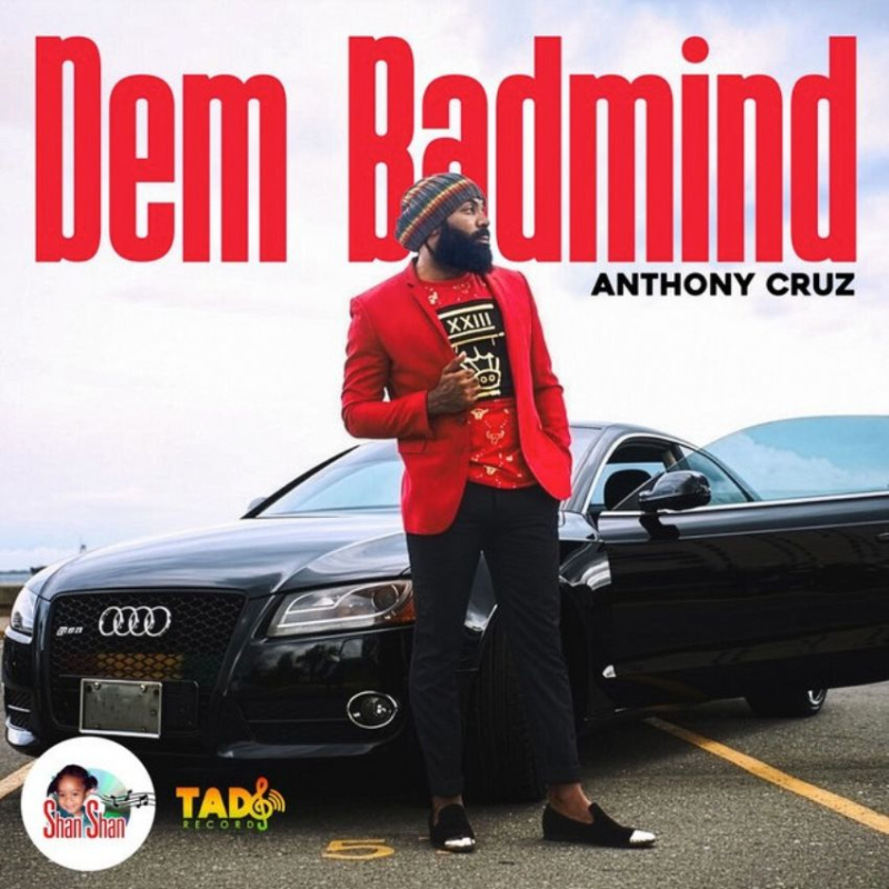 Eyes wide open: Anthony Cruz gets real on single Dem Badmind. Reggae Tastemaker