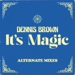 Vaults of Gold: Dennis Brown's 'It's Magic' rises again on digital platforms. Reggae Tastemaker