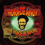 The Voice In Sound: Horace Andy Classics get a European renaissance. Reggae Tastemaker