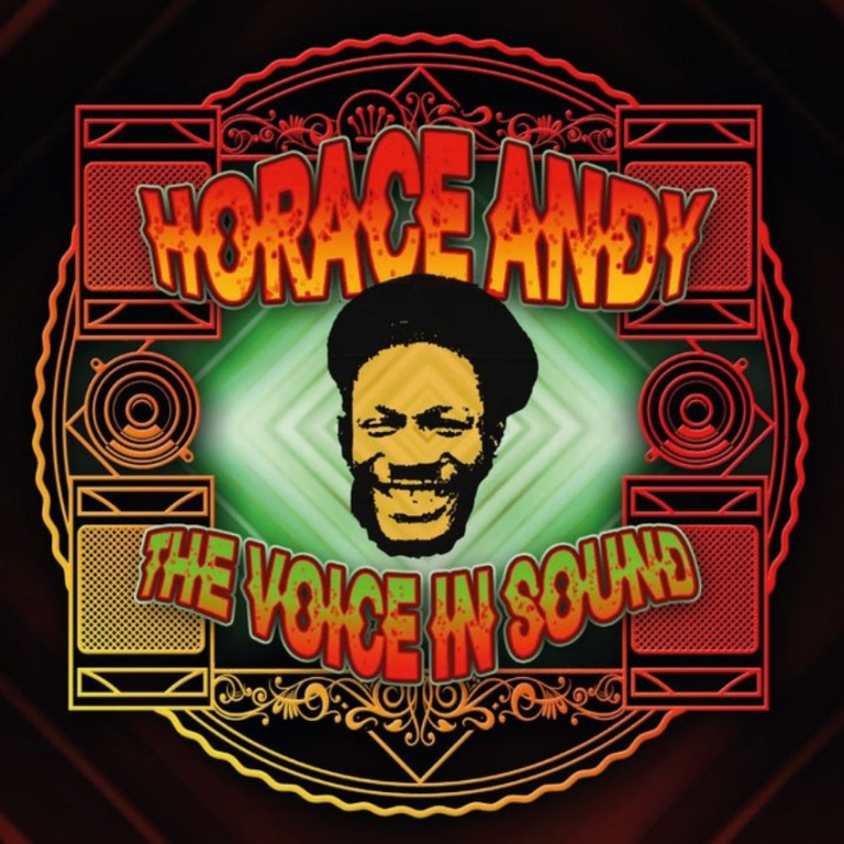 The Voice In Sound: Horace Andy Classics get a European renaissance. Reggae Tastemaker