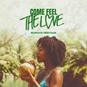 Wrapped in Sound: Morgan Heritage serve a love letter to Jamaica. Reggae Tastemaker