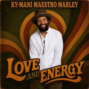 Roots vibrations: Ky-Mani Marley drops pure Love and Energy album. Reggae Tastemaker