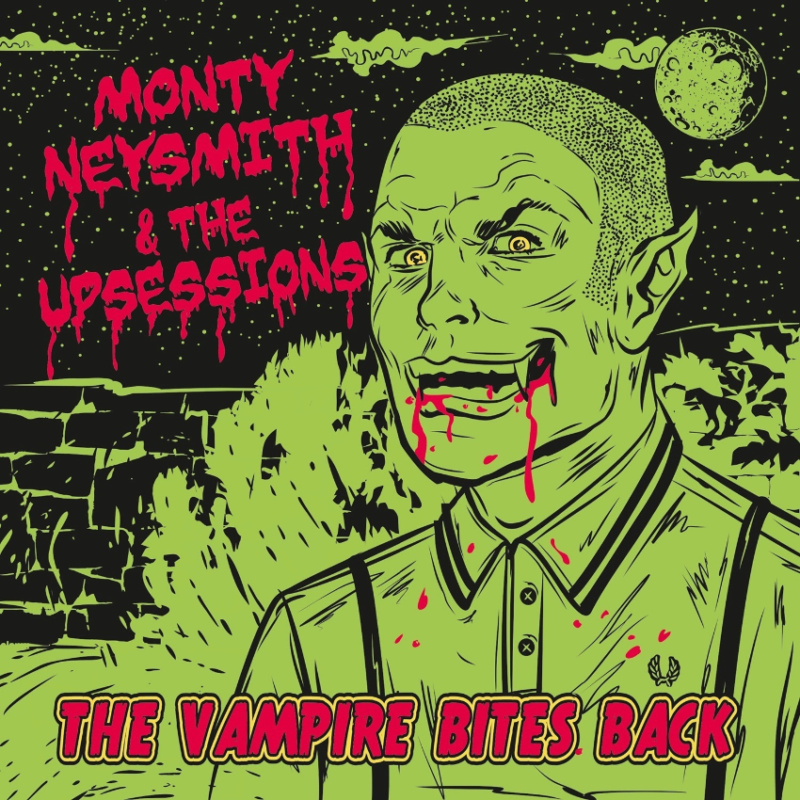 The Vampire Bites Back: Monty Neysmith & The Upsessions reunite on boss reggae 7” 45s. Reggae Tastemaker